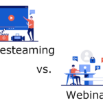 Live Streaming oder Webinar, Live Streaming Webinar Unterschied